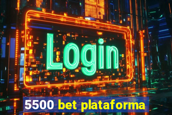 5500 bet plataforma